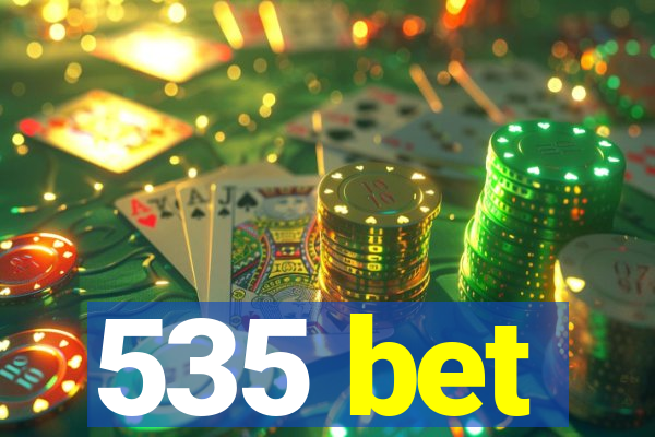 535 bet